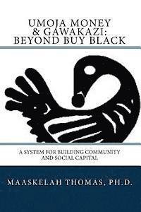 bokomslag Umoja Money and Gawakazi Beyond Buy Black: A System for Building Community and Social Capital