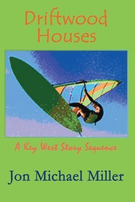 Driftwood Houses: a Key West story sequence 1