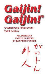 bokomslag Gaijin! Gaijin! Third Edition: An American Family in Japan