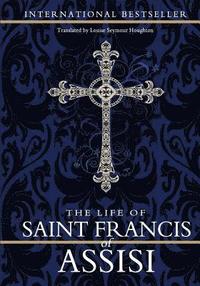 bokomslag The Life of Saint Francis of Assisi