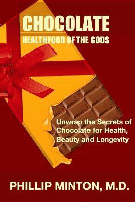 bokomslag Chocolate: Healthfood of the Gods: Unwrap the Secrets of Chocolate for Health, Beauty, and Longevity