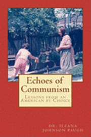 bokomslag Echoes of Communism (Lessons from an American by Choice)