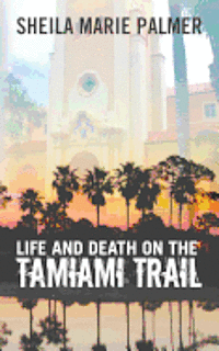 Life and Death on the Tamiami Trail 1