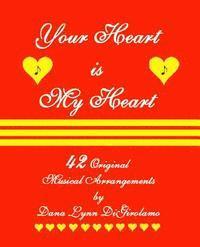 bokomslag Your Heart is My Heart: 42 Musical Arrangements by Dana Lynn DiGirolamo