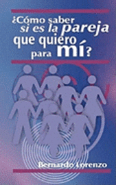 Bernardo Lorenzo - ¿Cómo saber si es la pareja que quiero para mí?, Häftad