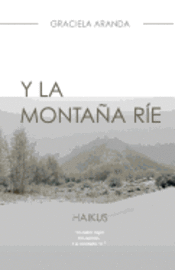 bokomslag Y la Montaña Ríe. - HAIKUS: haikus.