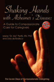 bokomslag Shaking Hands with Alzheimers Disease: A Guide to Compassionate Care for Caregivers: The Seven Steps of Compassionate Caregiving