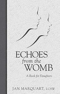 bokomslag Echoes from the Womb, a Book for Daughters