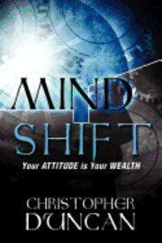 bokomslag Mind Shift: Your Attitude Is Your Wealth