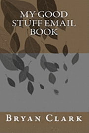 bokomslag My Good Stuff Email Book