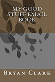 My Good Stuff Email Book 1