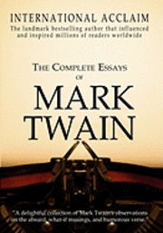 bokomslag The Complete Essays of Mark Twain