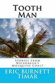 bokomslag Tooth Man: Stories from Nicaragua's Mosquito Coast
