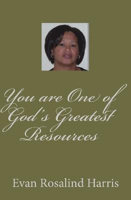 You are One of God's Greatest Resources 1