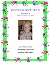 bokomslag I Can't Eat Your Treats - a kid's guide to gluten-free, casein-free eating