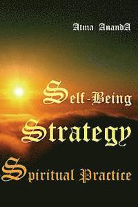 Atma Ananda - Self-Being Strategy: Spiritual Practice, Häftad