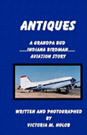 bokomslag Antiques: A Grandpa Bud, Indiana Birdman, Aviation Story