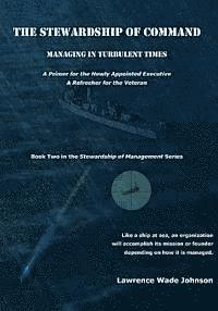 bokomslag The Stewardship of Command: Managing in Turbulent TImes