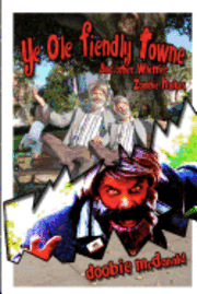 Doobie McDonald, Zombie Bible School - Ye Ole Fiendly Towne and Other Whittier Zombie Haikus: Whittier is suddenly scoured with zombies! And just where is Doobie McDonald during these mayha, Häftad