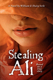 Daisy Serle, William Serle - Stealing Ali: Based on a true story, Häftad