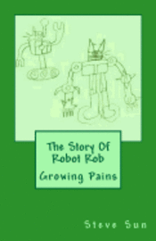 bokomslag The Story Of Robot Rob: Growing Pains