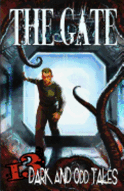 bokomslag The Gate: 13 Dark & Odd Tales