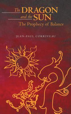 The Dragon and the Sun: The Prophecy of Balance: Second Edition 1