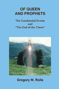 bokomslag Of Queen and Prophets: The Garabandal Events and 'The End of the Times'