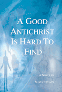 bokomslag A Good Antichrist Is Hard to Find