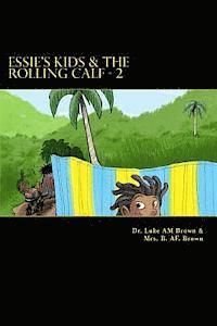 bokomslag Essie's Kids & the Rolling Calf - 2: Island Style Storybook