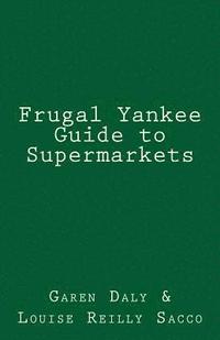 bokomslag Frugal Yankee Guide to Supermarkets