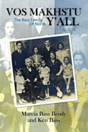 Marcia Bass Brody, Ken Bass - Vos Makhstu Ya'll The Bass Family Of North, Häftad