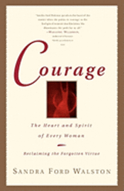 bokomslag Courage: The Heart and Spirit of Every Woman