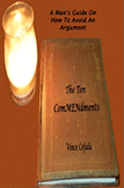bokomslag The Ten ComMENdments: A Man's Guide On How To Avoid An Argument