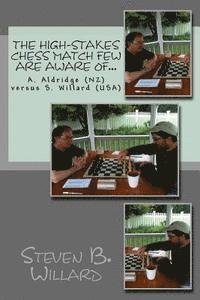 bokomslag A. Aldridge (NZ) versus S. Willard (USA): the high-stakes chess match few are aware of...