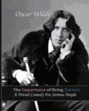 The Importance of Being Earnest: A Trivial Comedy for Serious People 1