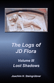 bokomslag The Logs of JD Flora: Lost Shadows