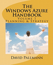 bokomslag The Windows Azure Handbook, Volume 1: Planning & Strategy: Windows Azure for Business and Technical Decision Makers