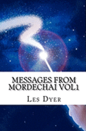 Les Dyer - Messages From Mordechai: Finding The Special Person Who Lives Within AND The Greatest Gift Is The Present, Häftad