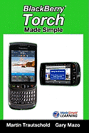 bokomslag BlackBerry Torch Made Simple: For the BlackBerry Torch 9800 Series Smartphones