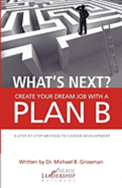 bokomslag What's Next? Create Your Dream Job With a Plan B