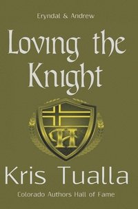 bokomslag Loving the Knight: The Hansen Series: Eryndal & Andrew