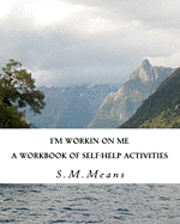 S. M. Means - I'm Workin on me, Häftad