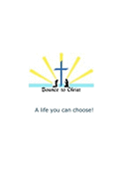 bokomslag Bounce to Christ: A life you can choose!