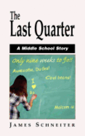 bokomslag The Last Quarter: A Middle School Story