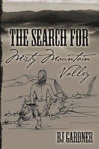 Bj Gardner - The Search For Misty Mountain Valley, Häftad