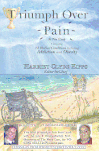 Triumph Over Pain: 12 Medical Conditions Including Addiction and Obesity 1