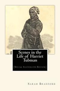 bokomslag Scenes in the Life of Harriet Tubman: [Special Illustrated Edition]