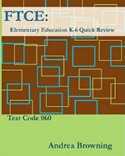 bokomslag FTCE: Elementary Education K-6 Quick Review Test Code: 060