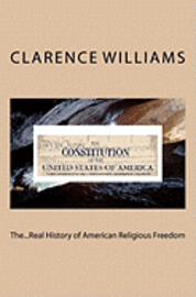 bokomslag The...Real History of American Religious Freedom